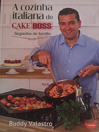 A Cozinha Italiana do Cake Boss. Segredos de Família