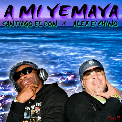 A Mi Yemaya (feat. Alex El Chino)