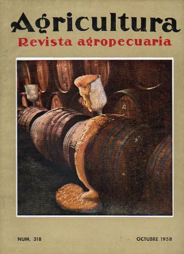 AGRICULTURA. Revista Agropecuaria. Nº 318. Más carne para ESpaña; Método analítico para el control de la desacidificación maloláctica de los vinos; El trigo Pané 207 de secano extremeño...