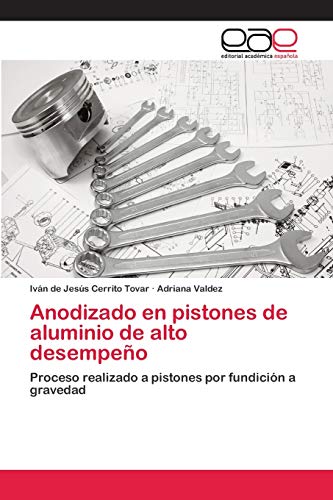 Anodizado en pistones de aluminio de alto desempeño: Proceso realizado a pistones por fundición a gravedad