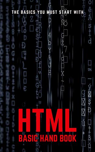 BASIC HTML PROGRAMMING: HTML PROGRAMMING FOR BEGINNERS (English Edition)