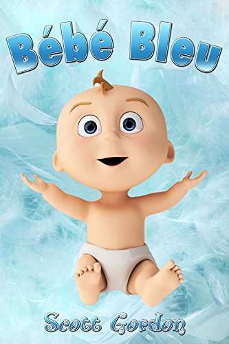 Bébé Bleu (French Edition)