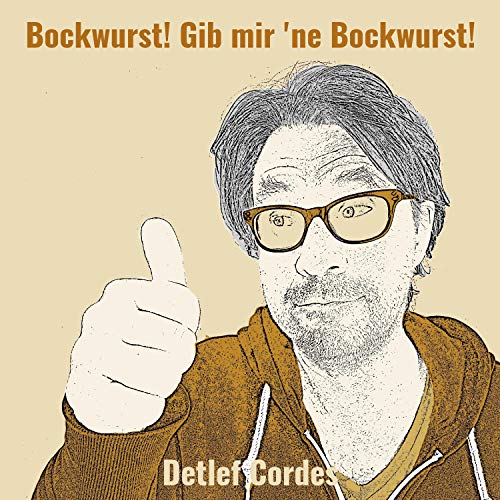 Bockwurst! Gib mir 'ne Bockwurst!