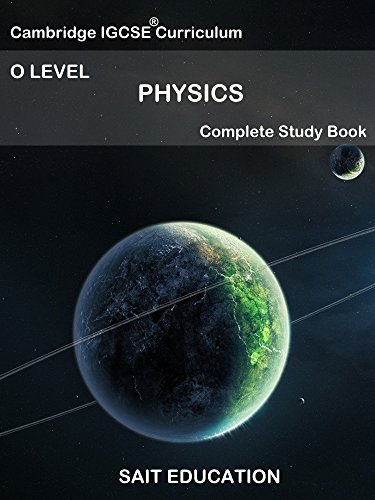 CAMBRIDGE IGCSE PHYSICS: O LEVEL (Complete StudyBook and Revision Guide) (English Edition)