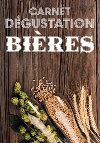 Carnet Dégustation de Bières: Journal de Bord pour Déguster vos Recettes de Brassage,Levure & Fabrication de Bière/Cahier pour Brasseur & Brasserie ... Malté & Riz/Cadeau Anniversaire Papa & Maman