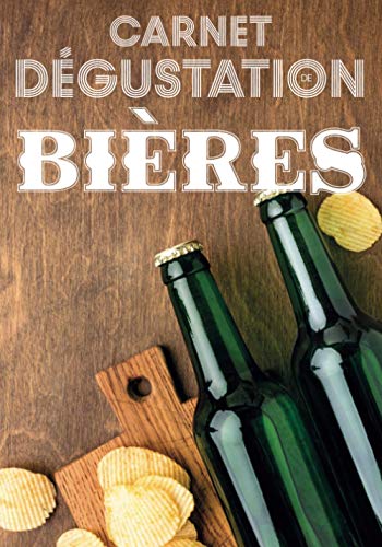 Carnet Dégustation de Bières: Journal de Bord pour Déguster vos Recettes de Brassage,Levure & Fabrication de Bière/Cahier pour Brasseur & Brasserie ... Malté & Riz/Cadeau Anniversaire Papa & Maman