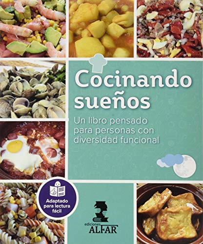 Cocinando sueños: Un libro pensado para personas con diversidad funcional (Gastronomía y Salud)