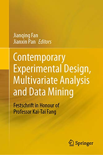 Contemporary Experimental Design, Multivariate Analysis and Data Mining: Festschrift in Honour of Professor Kai-Tai Fang (English Edition)