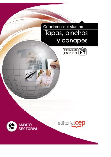 Cuaderno del Alumno Tapas, pinchos y canapés. Formación para el Empleo (Formacion Empleo Sectorial)