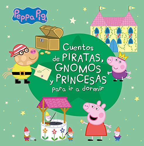 Cuentos de piratas, gnomos y princesas para ir a dormir (Peppa Pig)