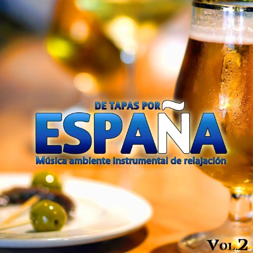 De Tapas por España. Música Ambiente Instrumental de Relajación. Vol. 2