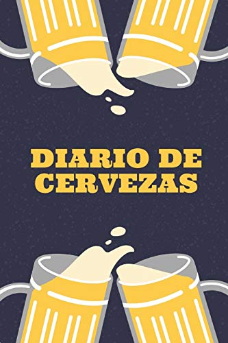 Diario de cervezas: Un libro y cuaderno para registrar catas de cerveza - 120 paginas, 16cmx23cm - Ideal para los cerveceros o amantes de la cerveza - Ten al día tu degustación de cervezas