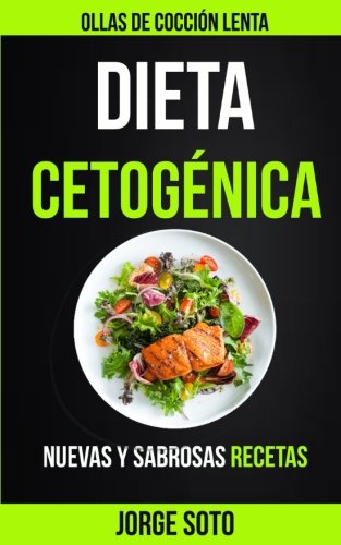 Dieta cetogénica: Ollas de cocción lenta (Nuevas y Sabrosas Recetas)