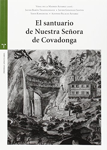 El santuario de Nuestra Señora de Covadonga (Estudios Históricos La Olmeda)