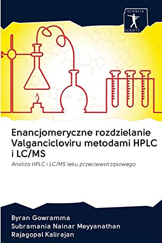 Enancjomeryczne rozdzielanie Valgancicloviru metodami HPLC i LC/MS: Analiza HPLC i LC/MS leku przeciwwstrząsowego