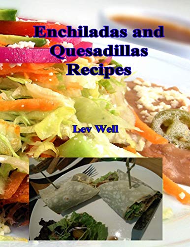 Enchiladas and Quesadillas Recipes (English Edition)