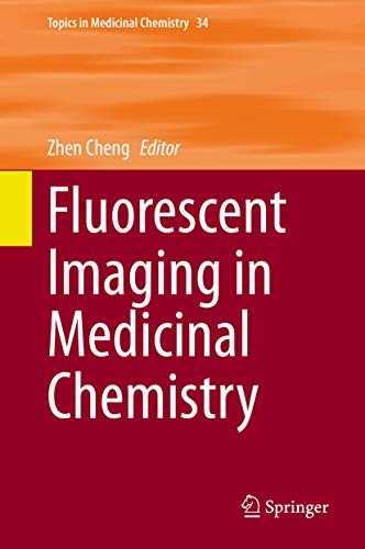 Fluorescent Imaging in Medicinal Chemistry (Topics in Medicinal Chemistry Book 34) (English Edition)