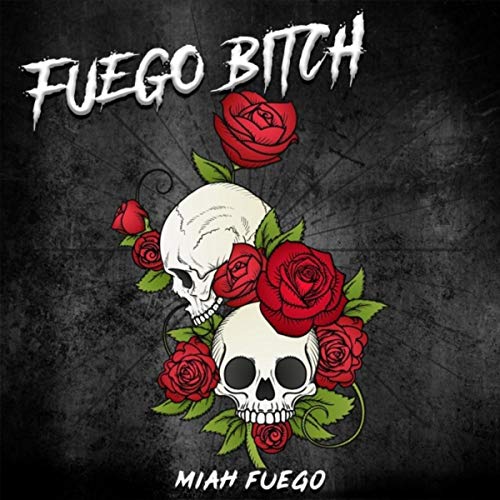 Fuego B!tch [Explicit]