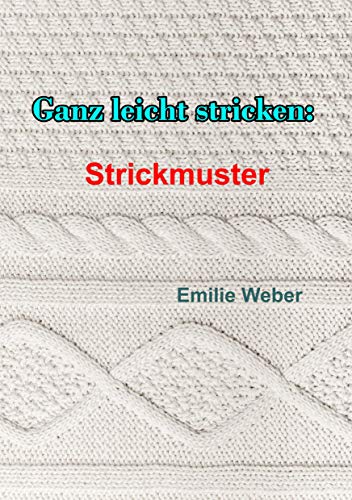 Ganz leicht stricken: Strickmuster (Handarbeiten mit Emilie 12) (German Edition)