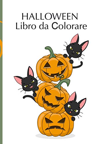 Halloween Libro da Сolorare: Una raccolta di pagine da colorare con cute Spooky cose spaventose "', età 2-4, Con: Mummie Frankenstein Candy