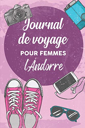 Journal de Voyage Pour Femmes l'Andorre: 6x9 Carnet de voyage I Journal de voyage avec instructions, Checklists et Bucketlists, cadeau parfait pour votre séjour à l'Andorre et pour chaque voyageur.