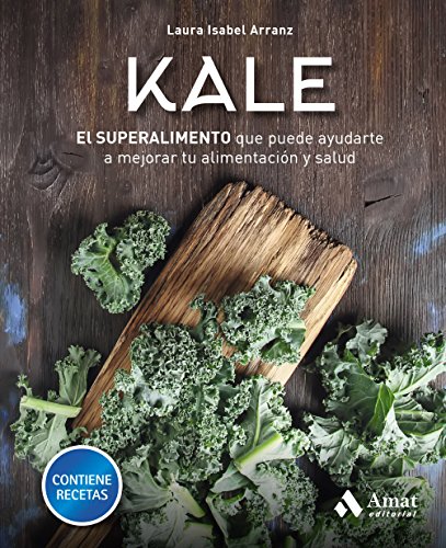 Kale: El superalimento que puede ayudarte a mejorar tu alimentación y salud