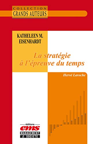 Kathleen M. Eisenhardt - La stratégie à l’épreuve du temps (French Edition)