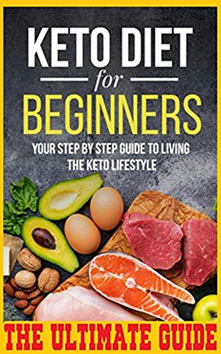 Keto Diet For Beginners 2020: The ultimate Ketogenic Diet Guide For Beginners (keto for Beginners) (English Edition)