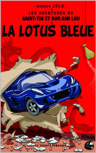 LA LOTUS BLEUE (LES AVENTURES SAINT-TIN ET SON AMI LOU t. 23) (French Edition)