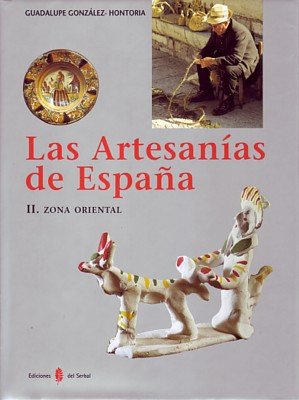 Las artesanías de España. Tomo II: Zona oriental (Cataluña, Baleares, País Valenciano y Murcia) (El arte de vivir)