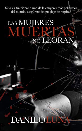 Las Mujeres Muertas No Lloran