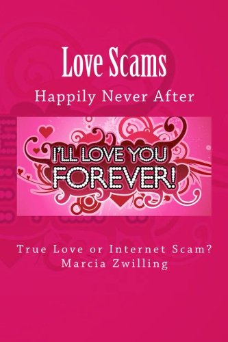 Love Scams: Happily Never After: True Love or Internet Scam?