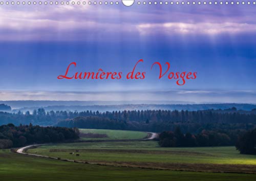 Lumieres des vosges (calendrier mural 2021 din a3 horizontal) - paysages feeriques des vosges, au gr: Paysages féériques des Vosges, au gré de mes mensuel, 14 Pages) (CALVENDO Nature)