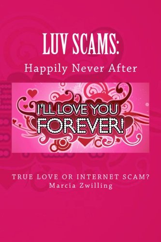 Luv Scams: Happily Never After: How to find true love and avoid Internet scams: Volume 1