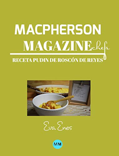 Macpherson Magazine Chef's - Receta Pudin de Roscón de Reyes