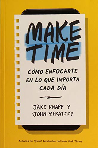 MAKE TIME: Cómo enfocarte en lo que importa cada día