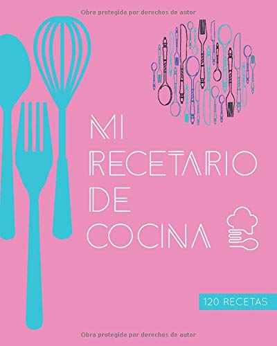 MI RECETARIO DE COCINA. 120 RECETAS: Libro de recetas en blanco para anotar sus recetas favoritas o crear sus propios platos. Con una concepción ... páginas│8 x 10 pulgadas │ 20,32 cm x 25,4 cm.