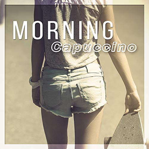 Morning Capuccino - Cafe Chillout Lounge, Cocktail & Drinks, Buddha Restaurant & Bar Music, Soft Instrumental Music