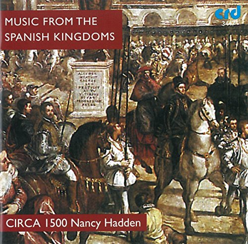 Music from the Spanish Kingdoms : Circa 1500