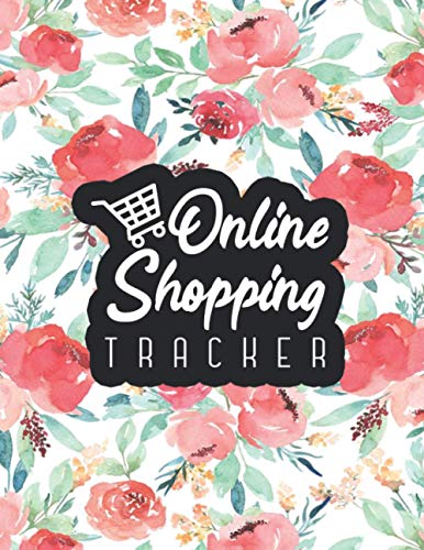 Online Shopping Tracker: Online Purchases Organizer, Keep Track Your Online Purchases or Shopping Order With This Easy Tracking Journal (Vol.2)