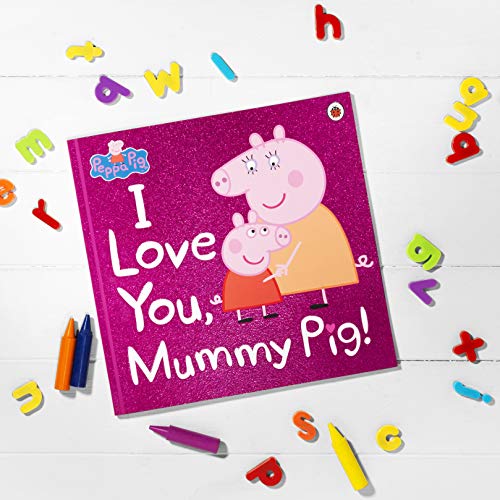 Peppa Pig. I Love You, Mummy Pig