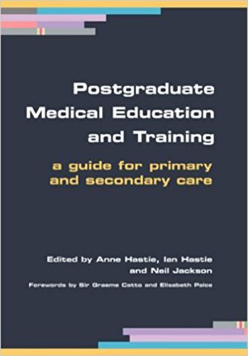 Postgraduate Medical Education and Training: A Guide for Primary and Secondary Care (English Edition)