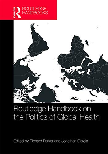 Routledge Handbook on the Politics of Global Health (English Edition)