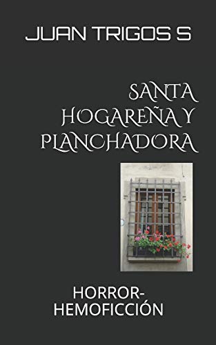 SANTA HOGAREÑA Y PLANCHADORA: HORROR-HEMOFICCIÓN