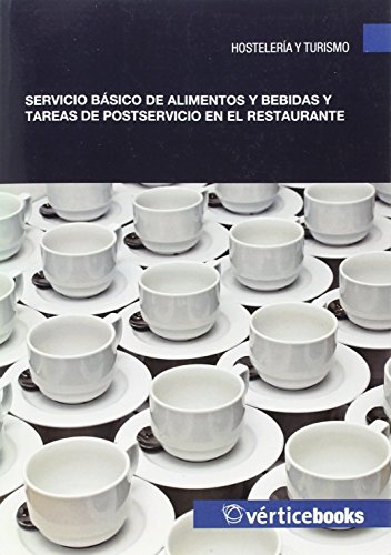 Servicio básico de alimentos y bebidas y tareas de postservicio en el restaurante UF0059 (Edición 2013) (Hostelería y turismo)