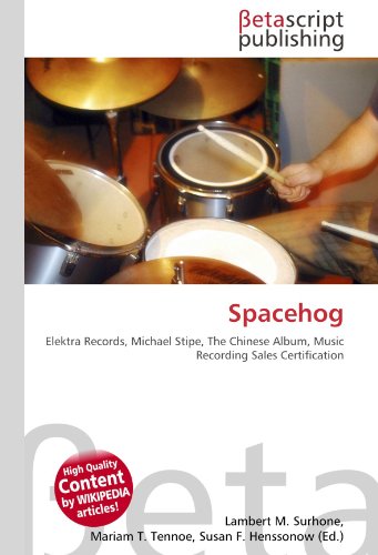 Spacehog: Elektra Records, Michael Stipe, The Chinese Album, Music Recording Sales Certification