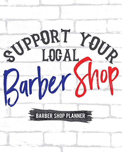 Support Your Local Barber Shop: Barber Shop Planner Manage Your Time And Everyone Elses To A Tee Design