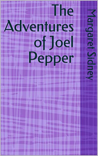 The Adventures of Joel Pepper (English Edition)