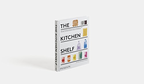 The kitchen shelf: Take a Few Pantry Essentials, Add Two Ingredients and Make Everyday Eating Extraordinary (FOOD-COOK)