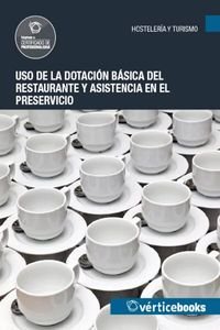 Uso de la dotación básica del restaurante y asistencia en el preservicio UF0058 (Ed. 2013) (Hostelería y turismo)